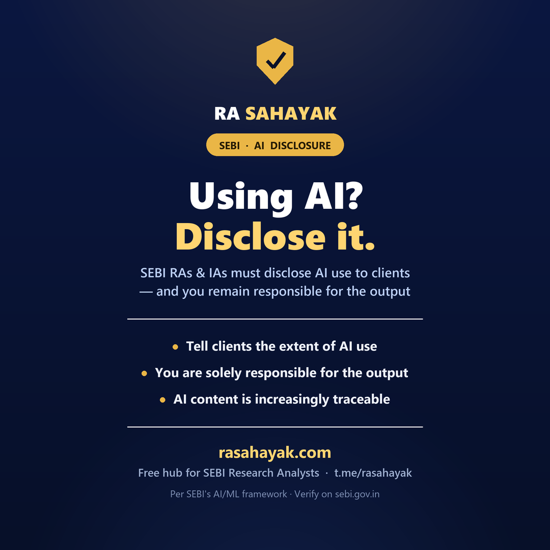 RA Sahayak — SEBI requires Research Analysts and Investment Advisers to disclose AI use to clients and remain responsible for the output; AI content is increasingly traceable.