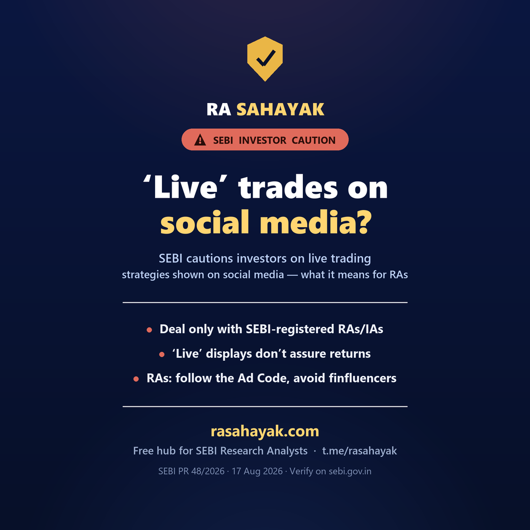 RA Sahayak — SEBI cautions investors about the display of live trading strategies on social media platforms (PR 48/2026). Deal only with SEBI-registered RAs/IAs; live displays don't assure returns; RAs must follow the Advertisement Code and avoid associating with finfluencers.